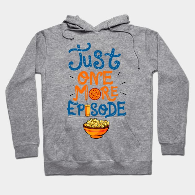 Just One More Episode. TV nerd gift. Hoodie by KsuAnn